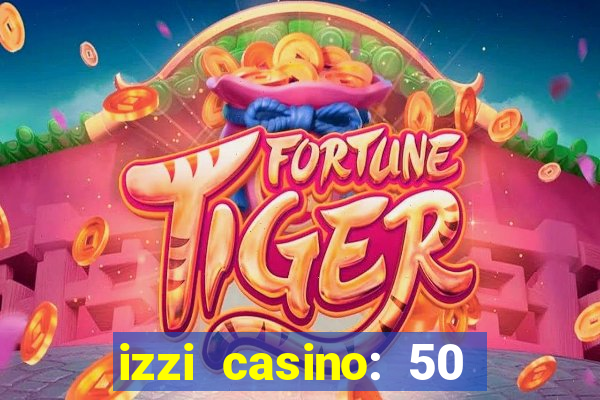 izzi casino: 50 free spins