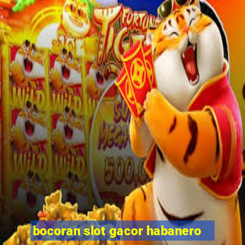 bocoran slot gacor habanero