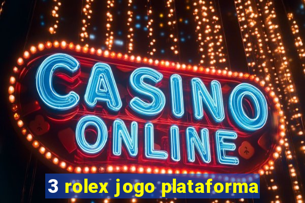 3 rolex jogo plataforma