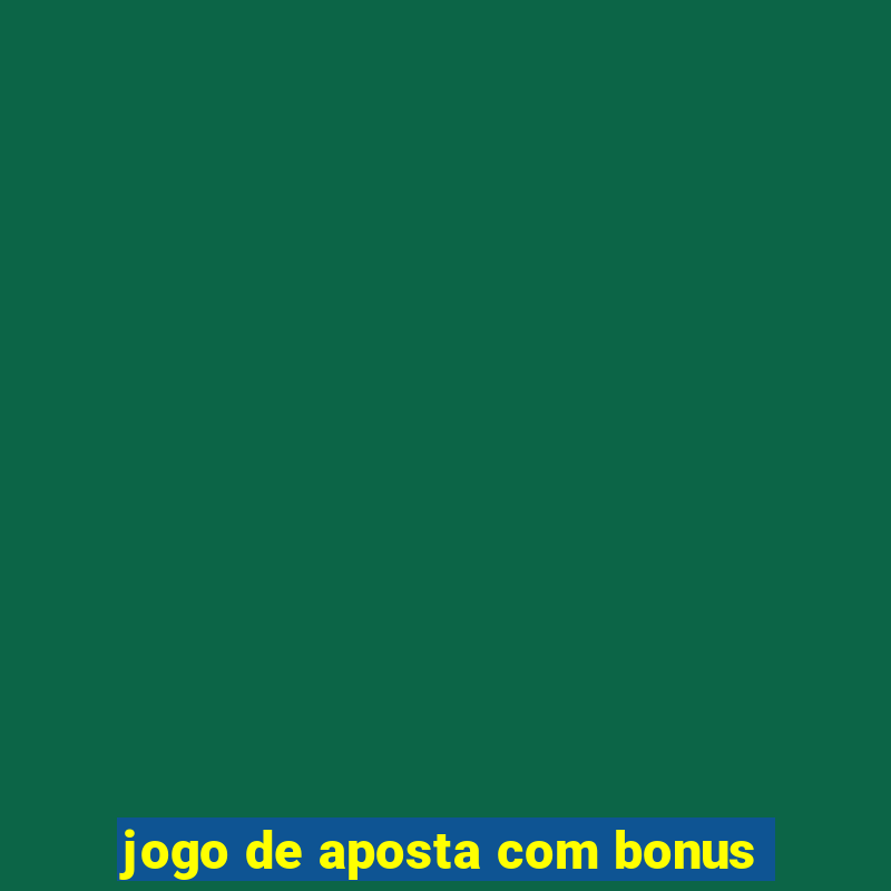 jogo de aposta com bonus