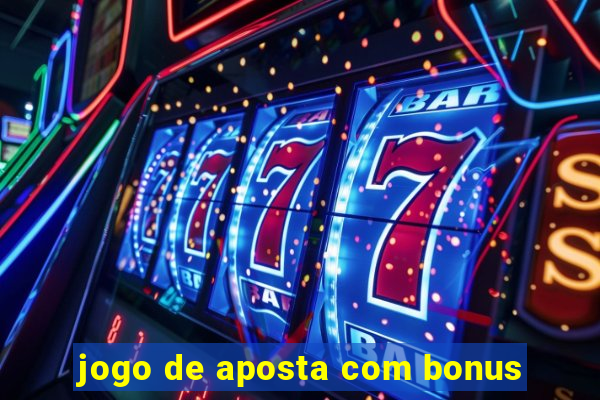 jogo de aposta com bonus