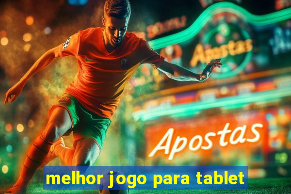 melhor jogo para tablet