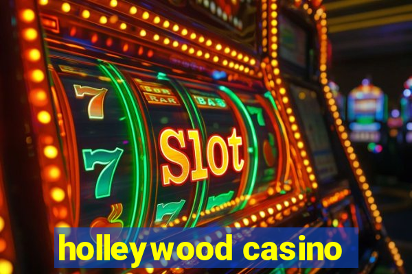 holleywood casino