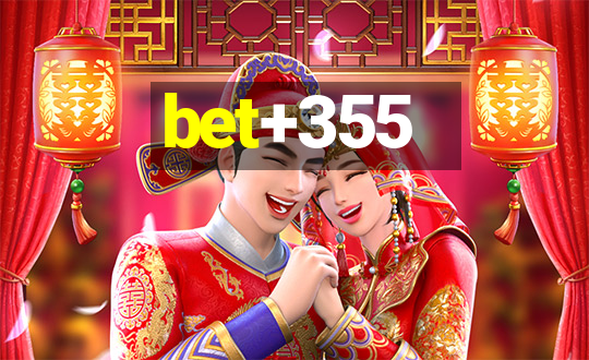 bet+355