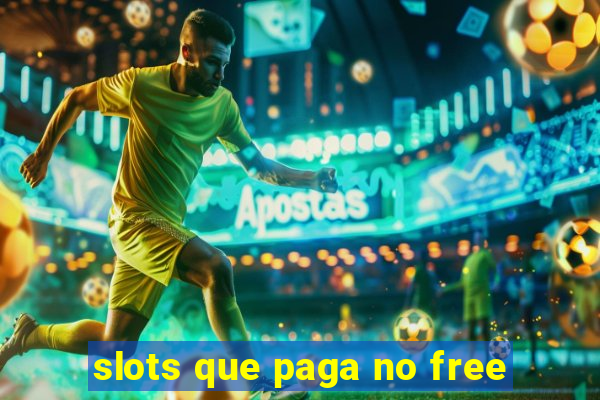 slots que paga no free