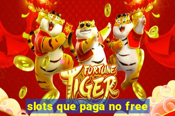 slots que paga no free