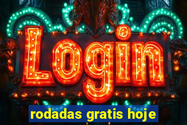 rodadas gratis hoje