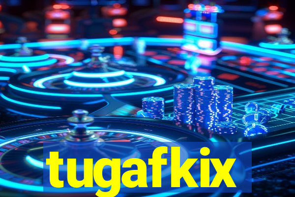 tugafkix