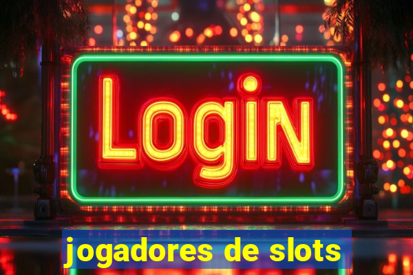 jogadores de slots