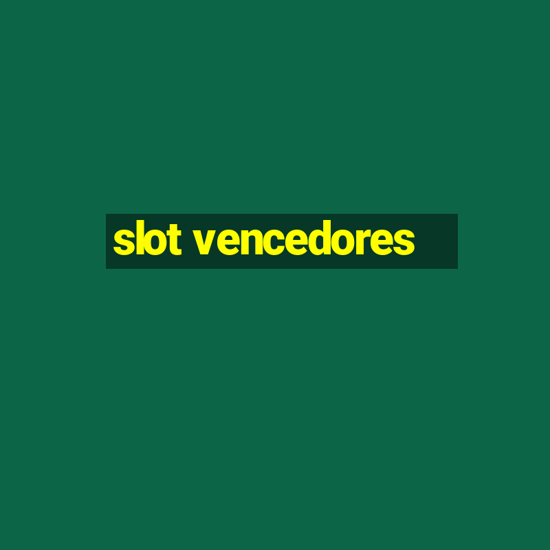 slot vencedores