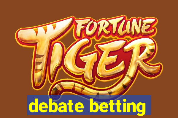 debate betting