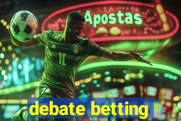 debate betting