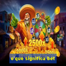 o'que significa bet