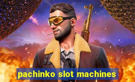 pachinko slot machines