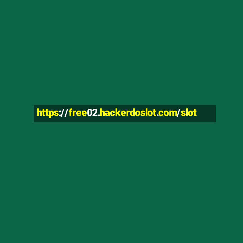 https://free02.hackerdoslot.com/slot