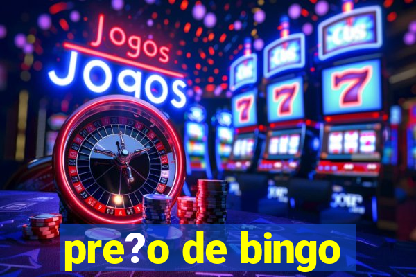 pre?o de bingo