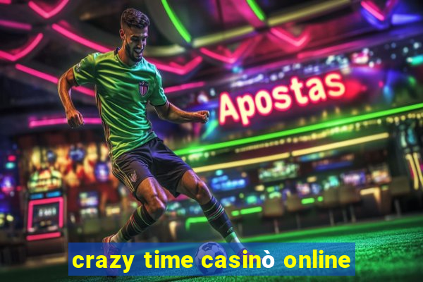 crazy time casinò online