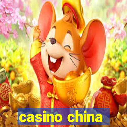 casino china