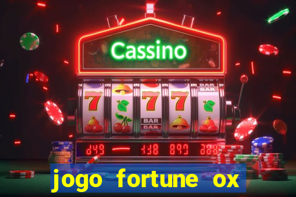 jogo fortune ox paga mesmo