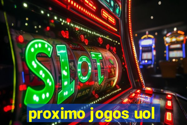 proximo jogos uol