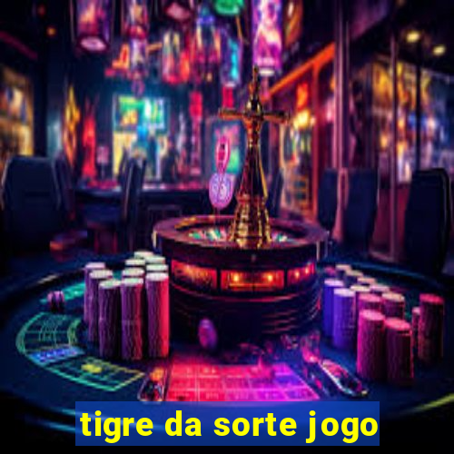 tigre da sorte jogo