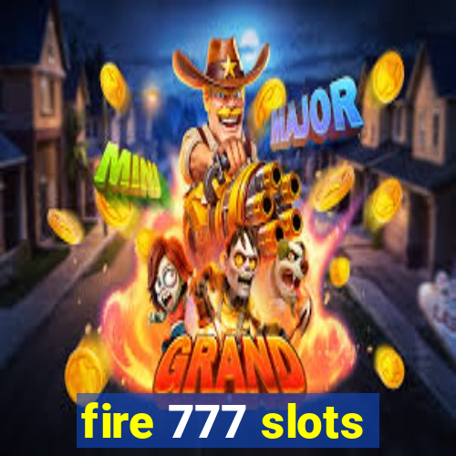 fire 777 slots