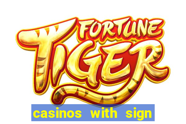 casinos with sign up bonus