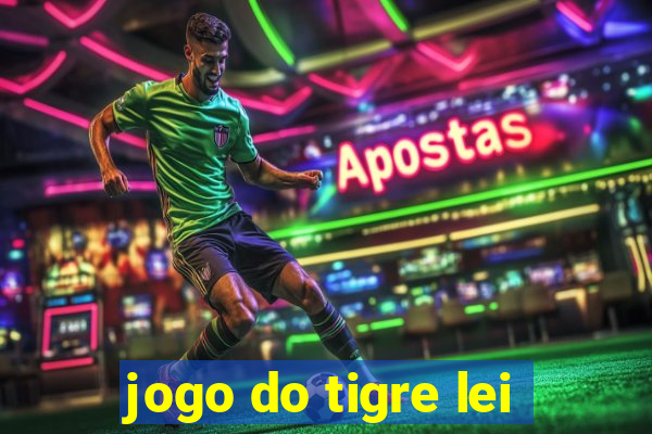 jogo do tigre lei