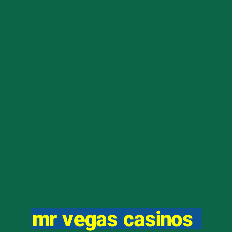 mr vegas casinos