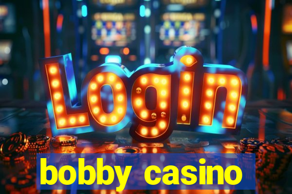 bobby casino