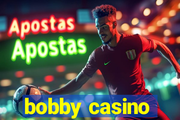 bobby casino