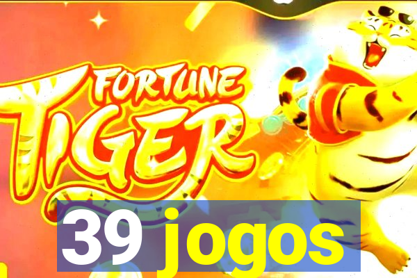 39 jogos