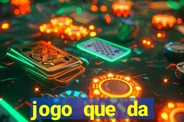 jogo que da dinheiro real