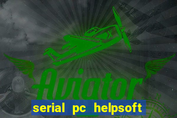 serial pc helpsoft driver updater