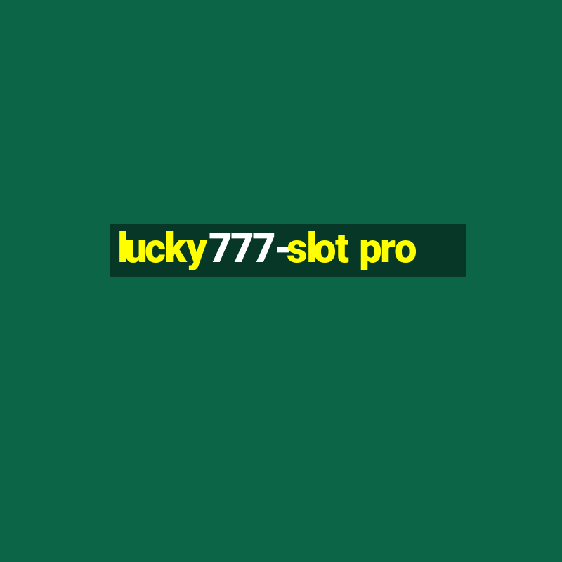 lucky777-slot pro