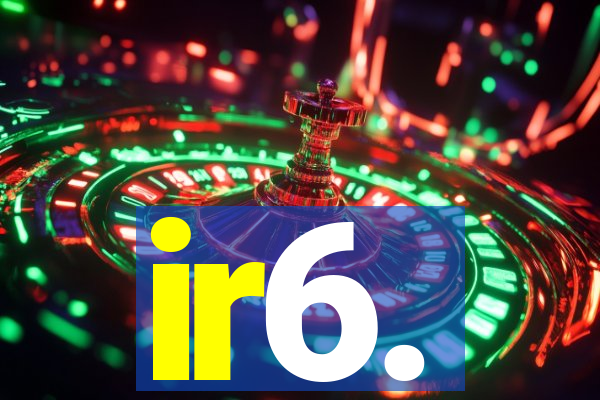 ir6.