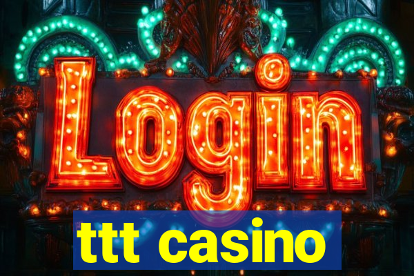 ttt casino