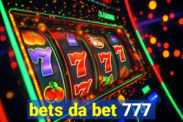 bets da bet 777