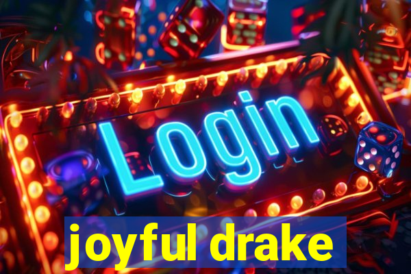 joyful drake