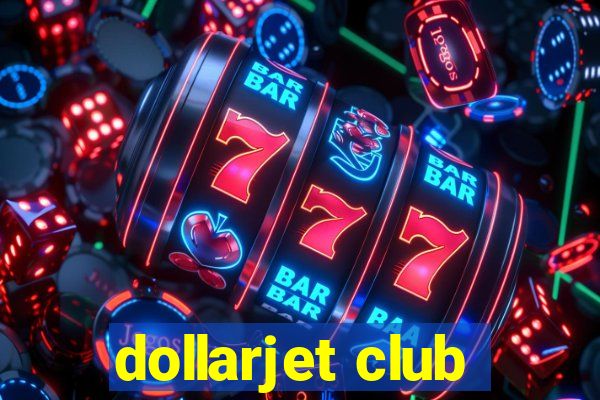 dollarjet club