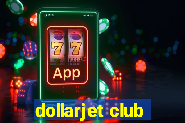 dollarjet club