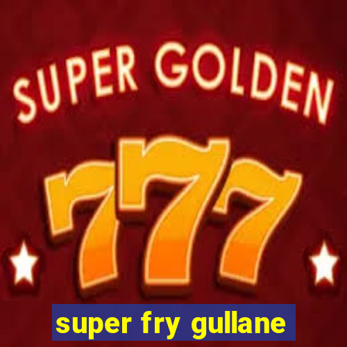 super fry gullane