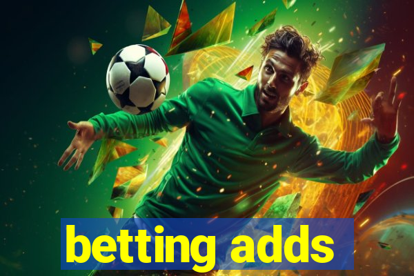 betting adds