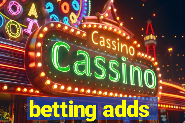 betting adds