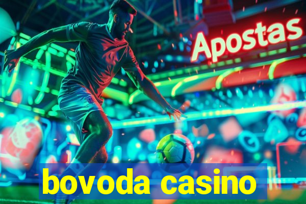 bovoda casino