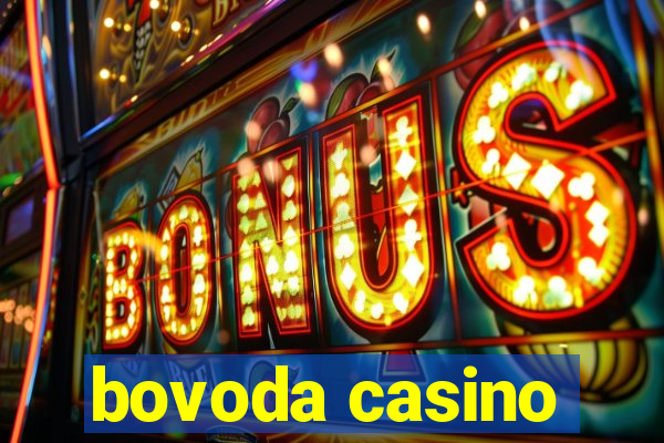 bovoda casino