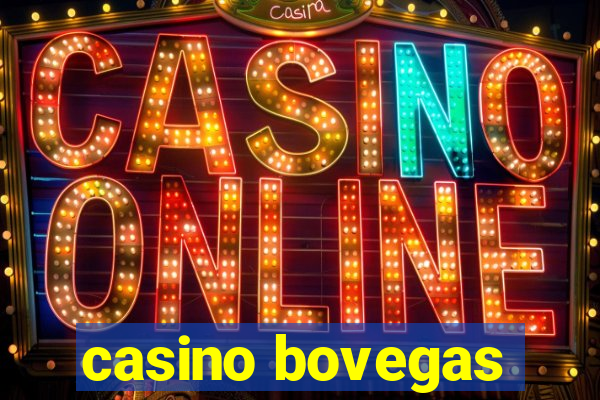 casino bovegas