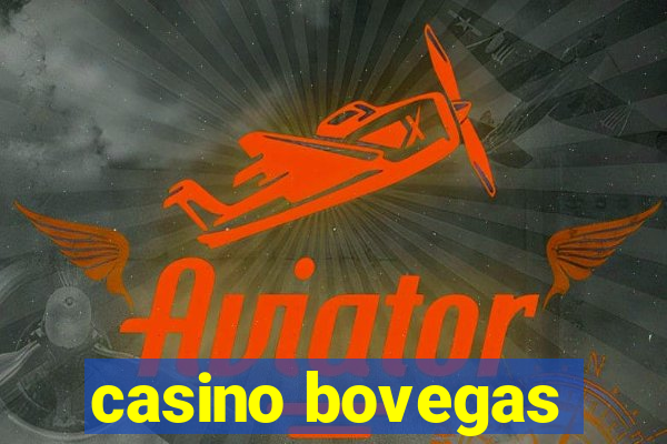 casino bovegas