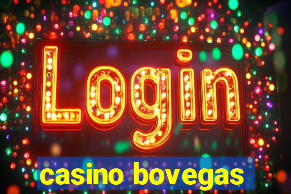 casino bovegas