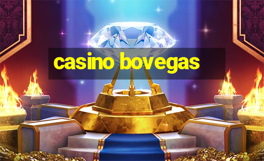 casino bovegas